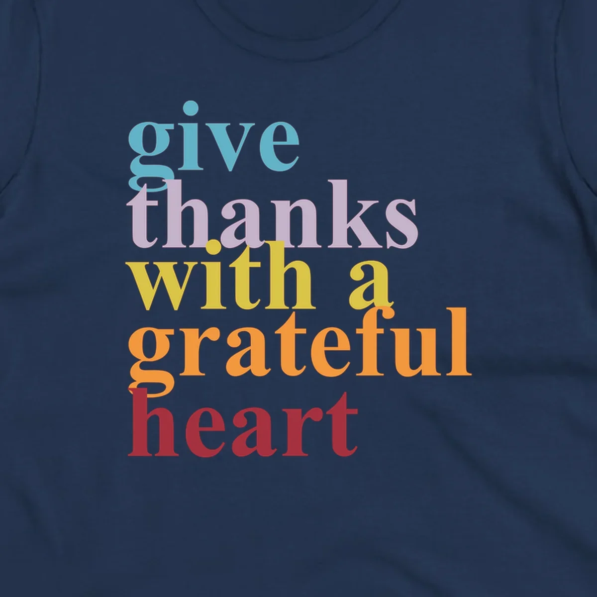 Give thanks with a grateful heart colorful typography design