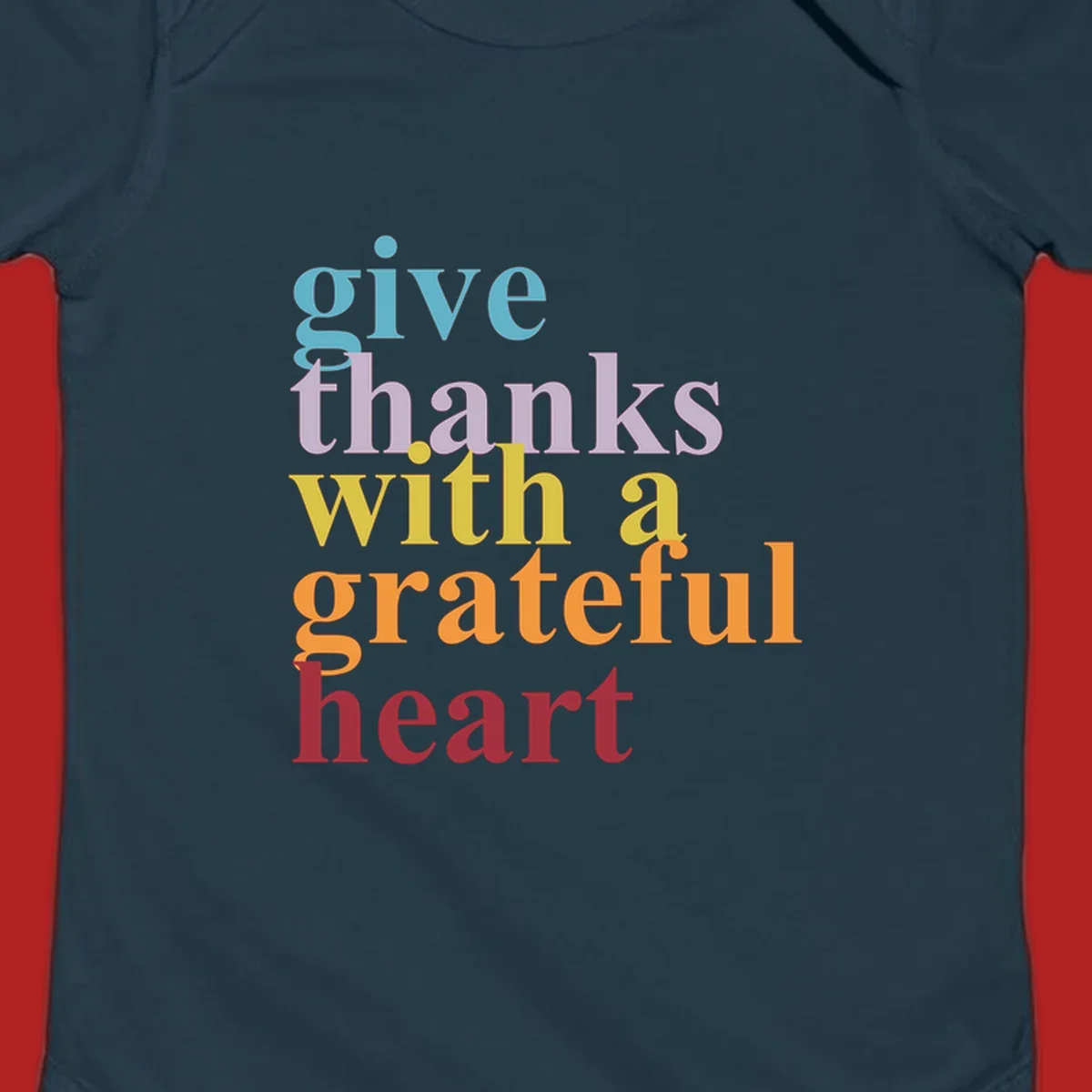 Give thanks with a grateful heart colorful typography design