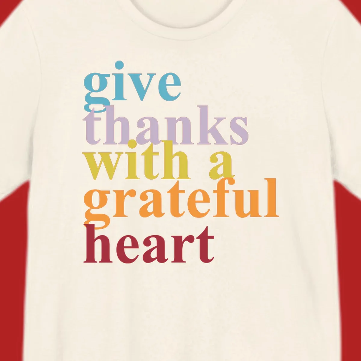 Give thanks with a grateful heart colorful typography design