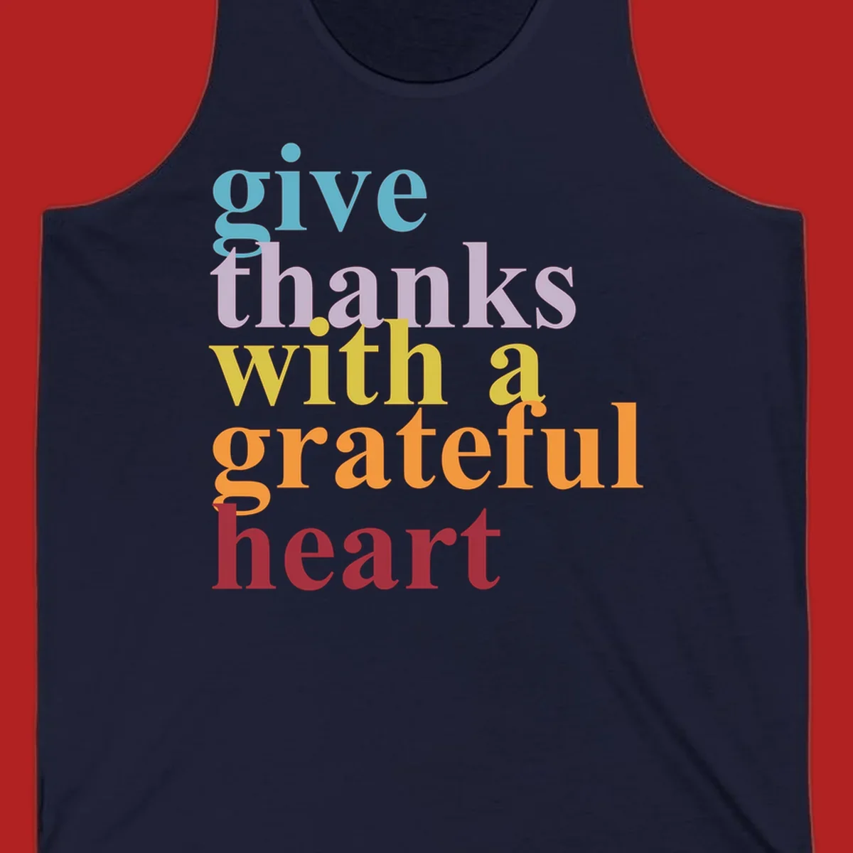 Give thanks with a grateful heart colorful typography design