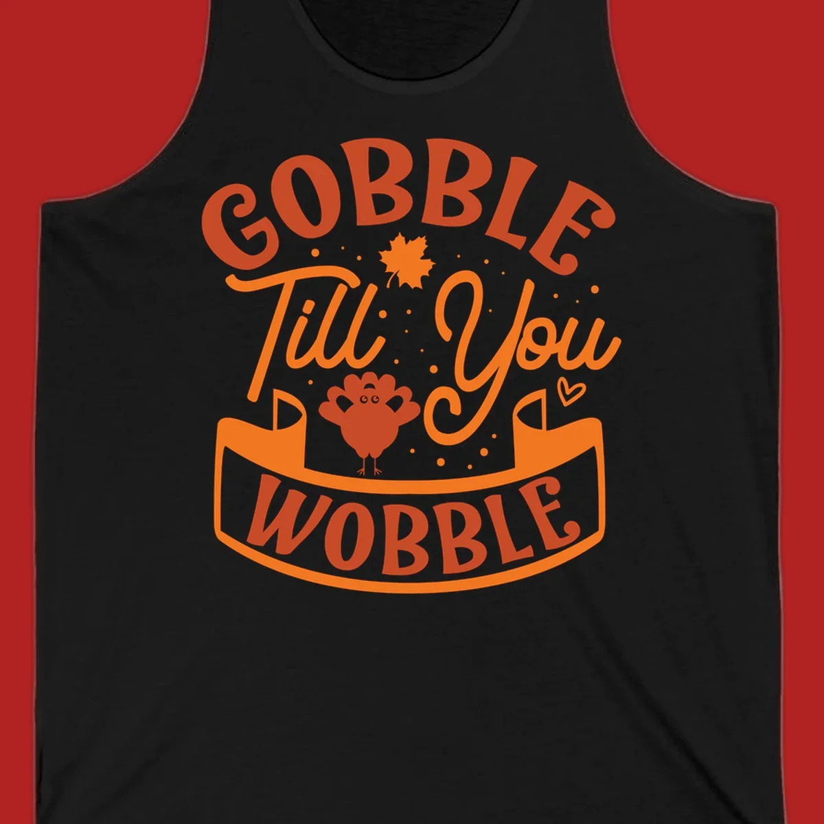 Gobble Till You Wobble Thanksgiving design with turkey illustration and text.
