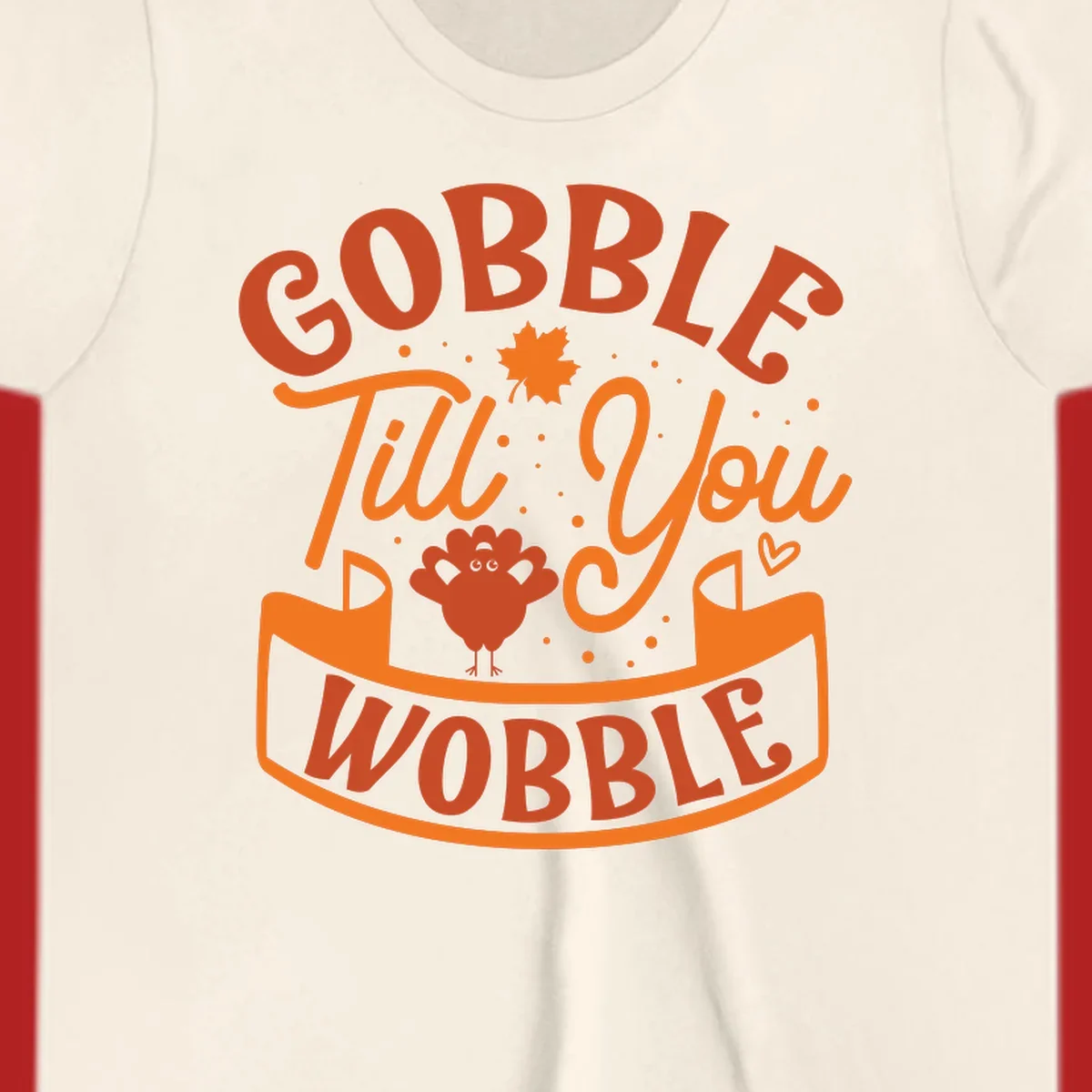 Gobble Till You Wobble Thanksgiving design with turkey illustration and text.