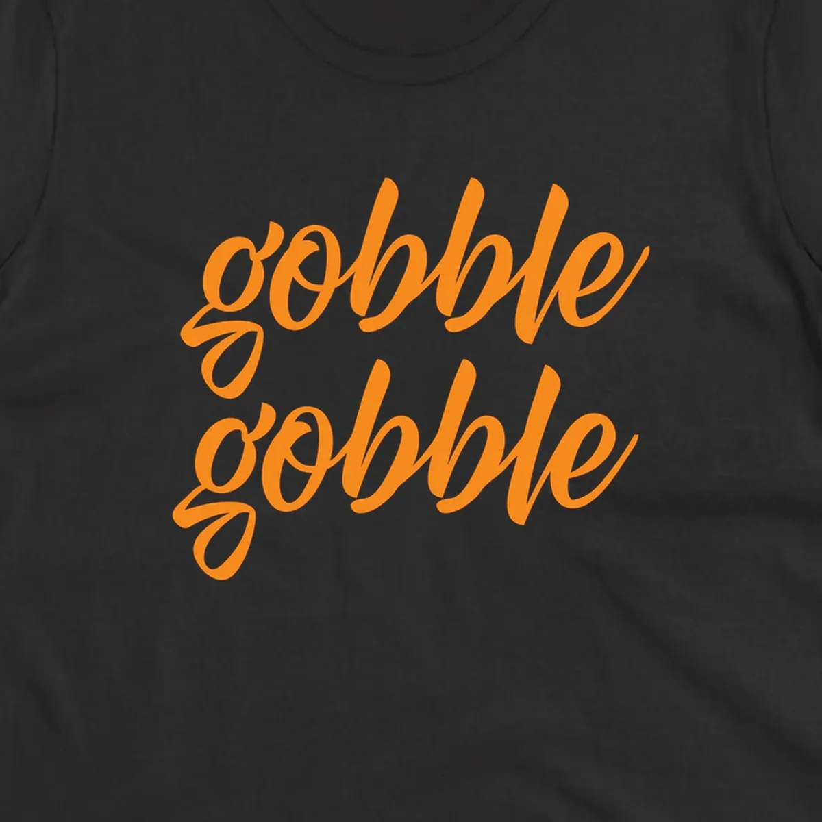 Orange script text 'gobble gobble' repeated twice. Thanksgiving phrase.