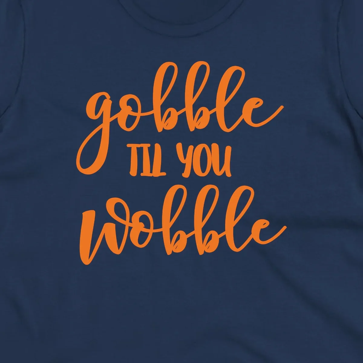 Gobble Wobble Thanksgiving phrase in orange script.