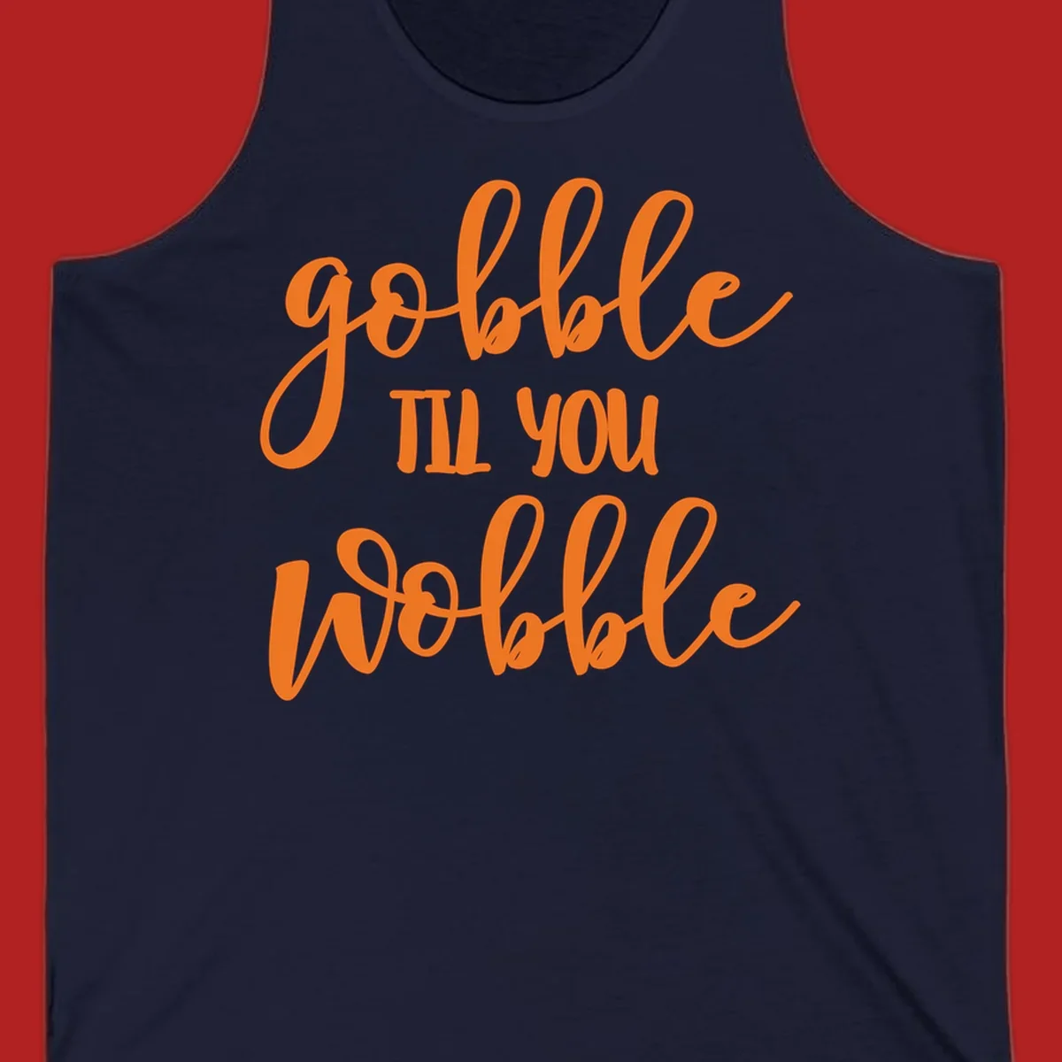 Gobble Wobble Thanksgiving phrase in orange script.