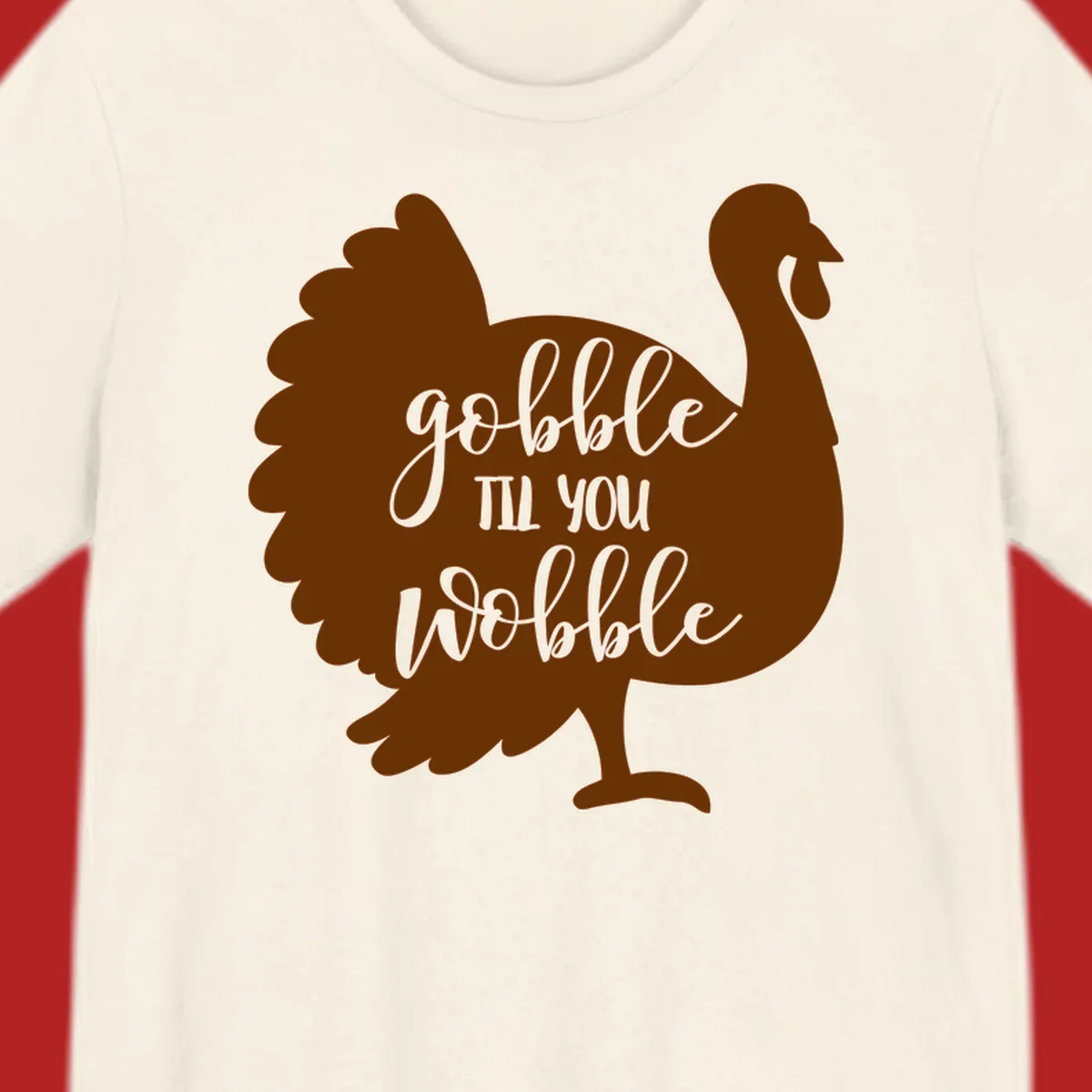 Gobble til you wobble turkey thanksgiving graphic