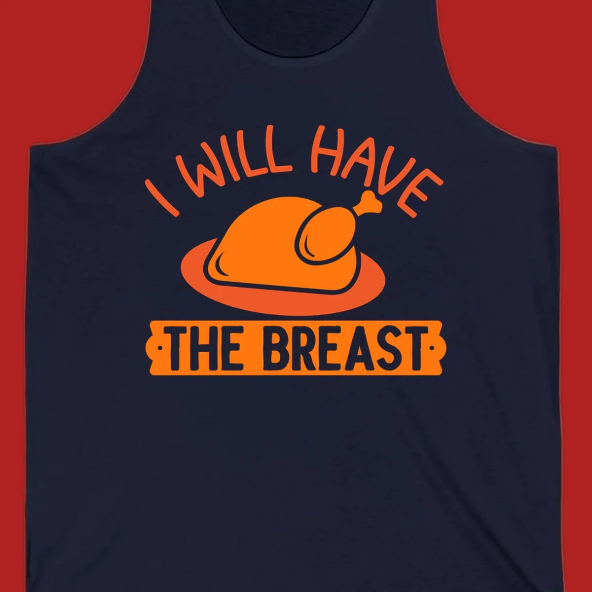 Thanksgiving turkey with text 'I Will Have The Breast'