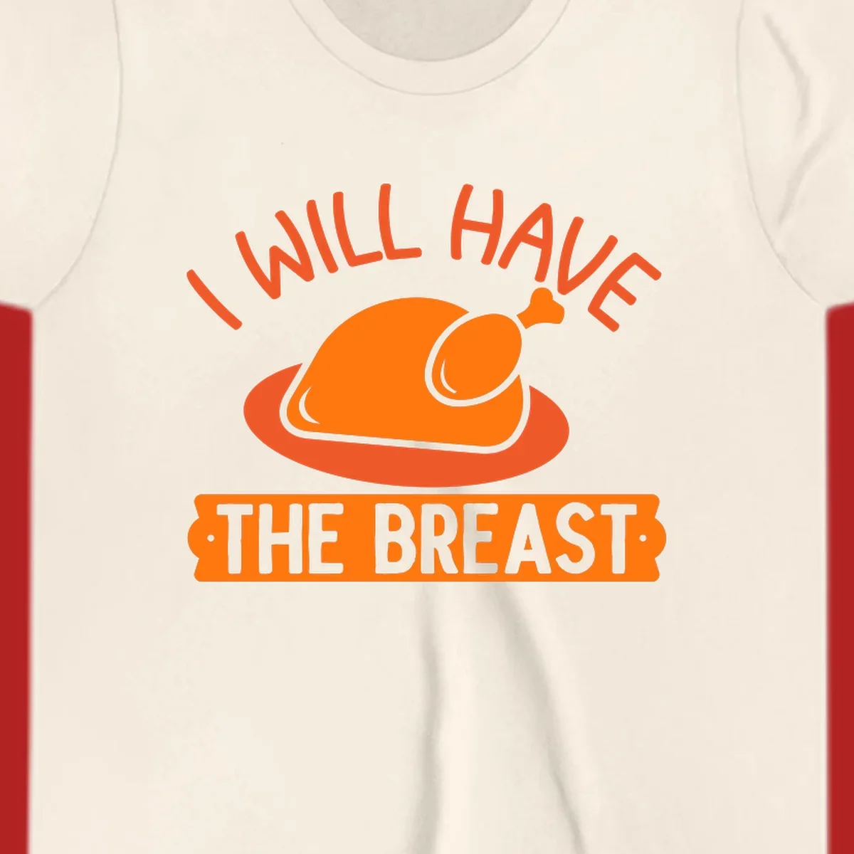 Thanksgiving turkey with text 'I Will Have The Breast'