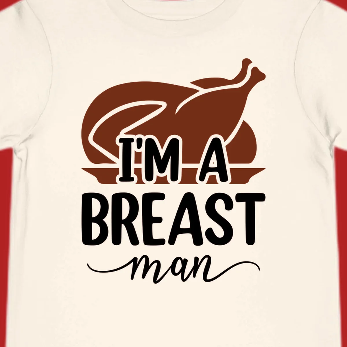 Thanksgiving turkey with text 'I'm a breast man', holiday graphic.