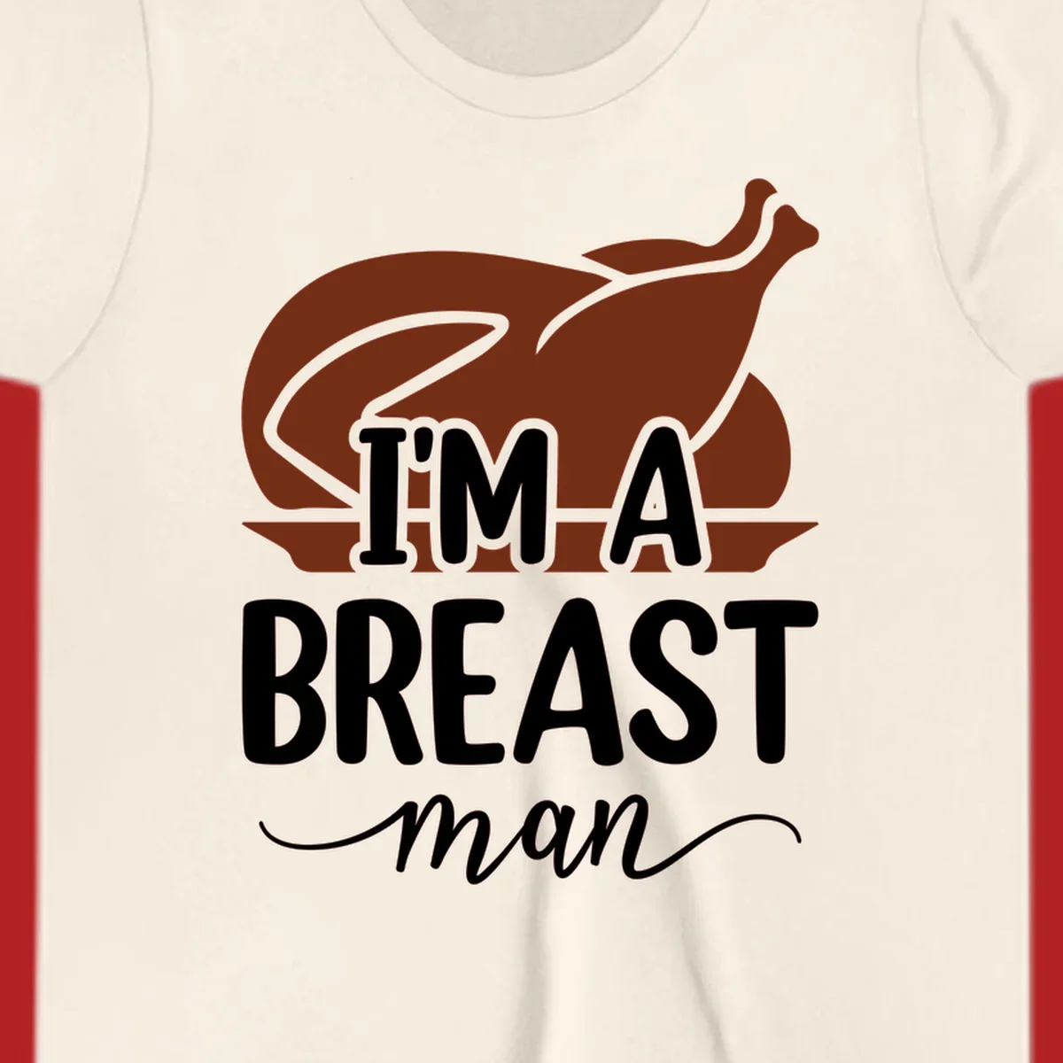 Thanksgiving turkey with text 'I'm a breast man', holiday graphic.
