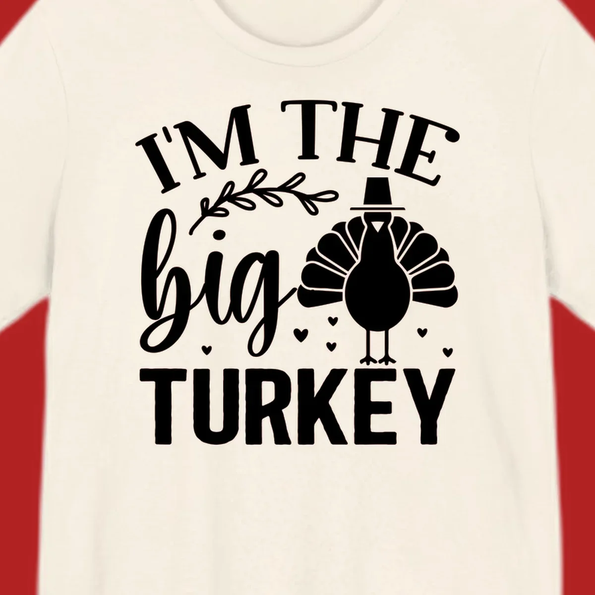 I'm The Big Turkey Thanksgiving design with a turkey illustration and text.
