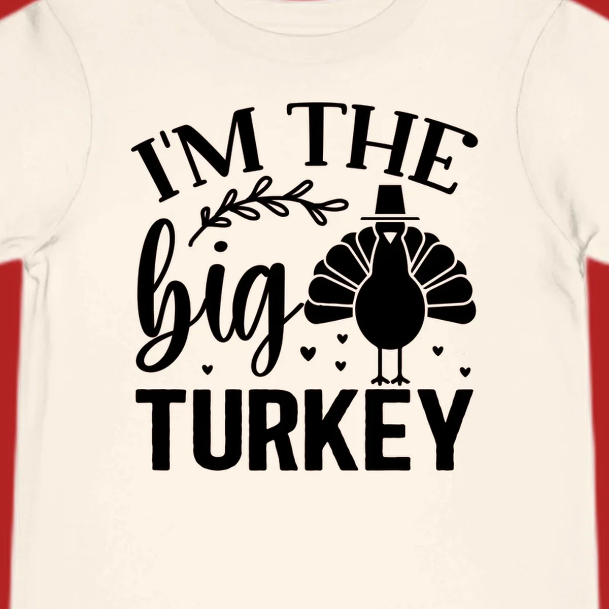I'm The Big Turkey Thanksgiving design with a turkey illustration and text.