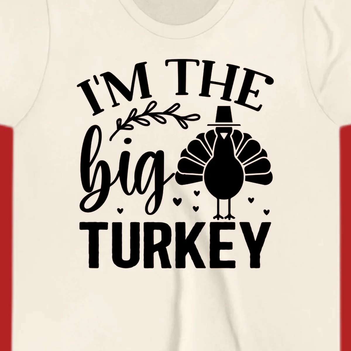 I'm The Big Turkey Thanksgiving design with a turkey illustration and text.