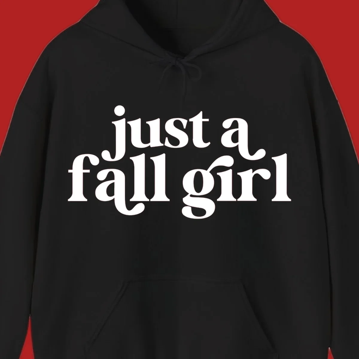 Just a Fall Girl typography design in white.
