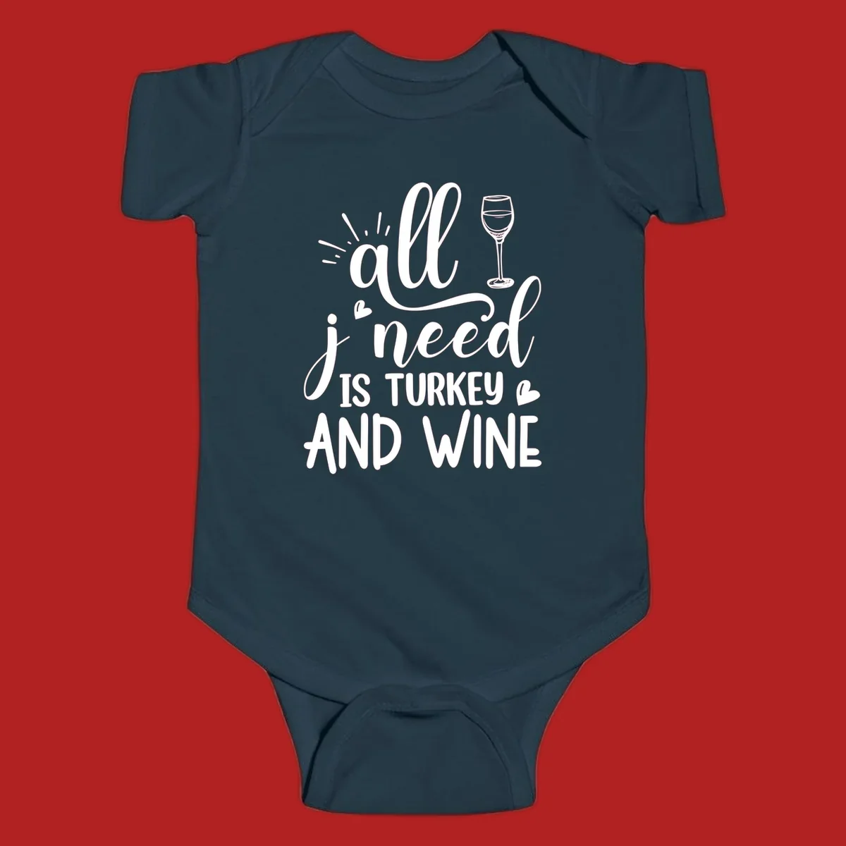 All I need is turkey and wine text with wine glass and hearts, Thanksgiving graphic.