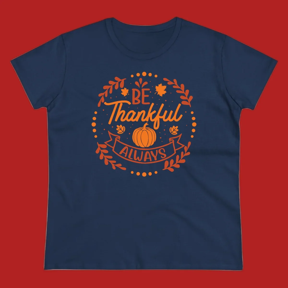 Be Thankful Always pumpkin and fall leaves design.
