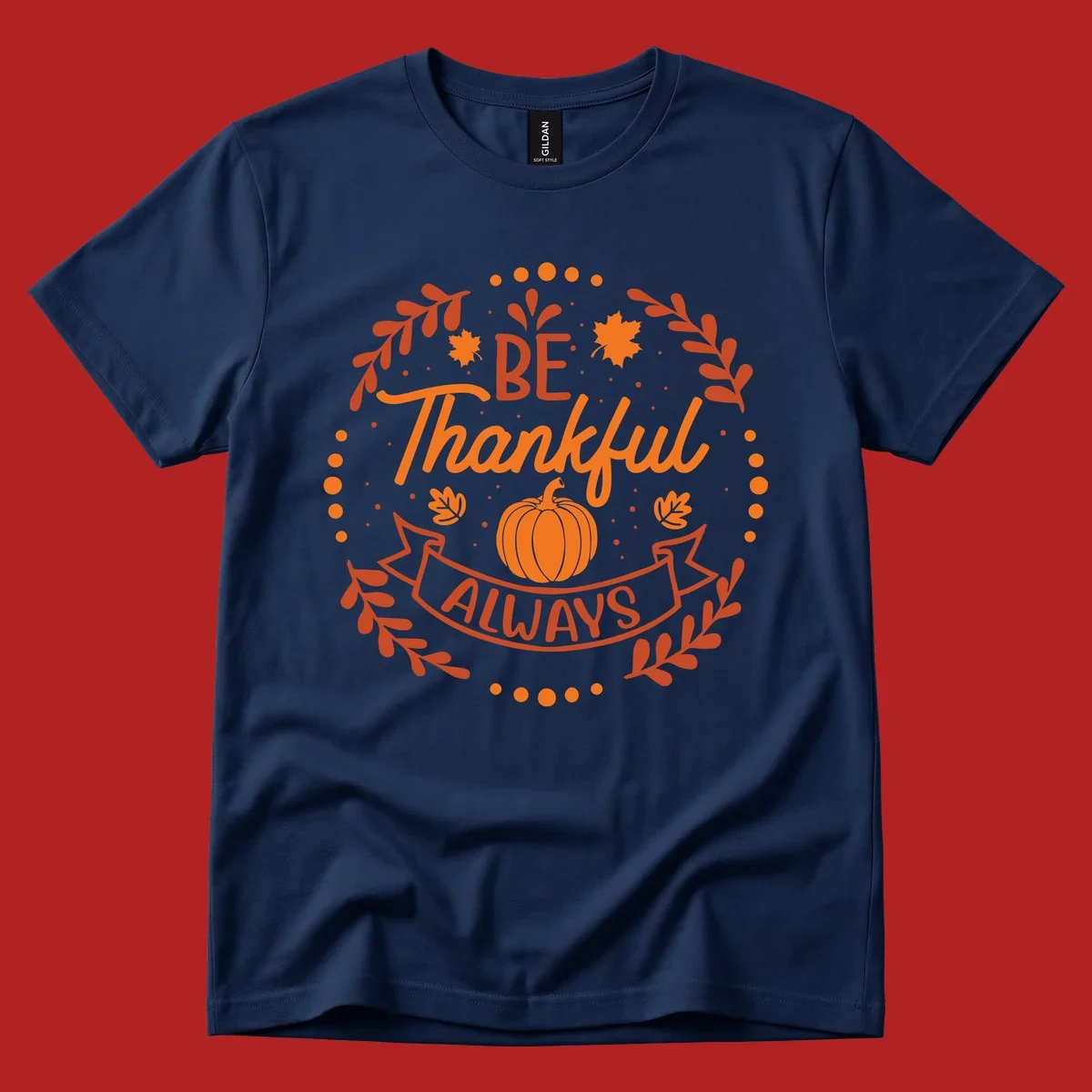 Be Thankful Always pumpkin and fall leaves design.