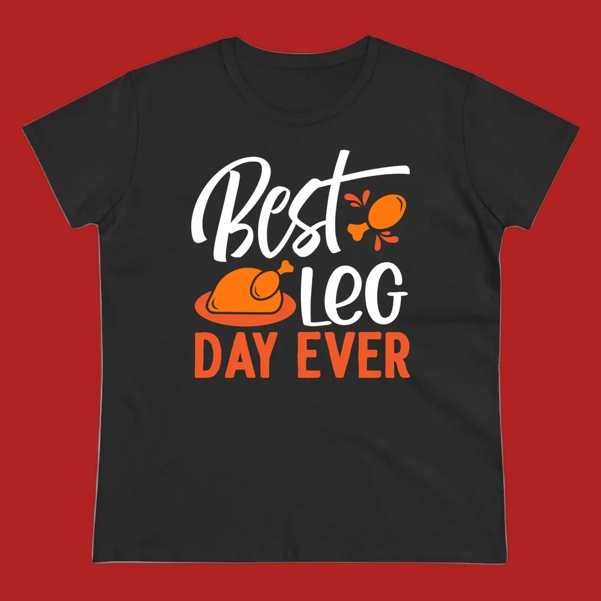 Best Leg Day Ever Thanksgiving turkey graphic with text and illustrations.