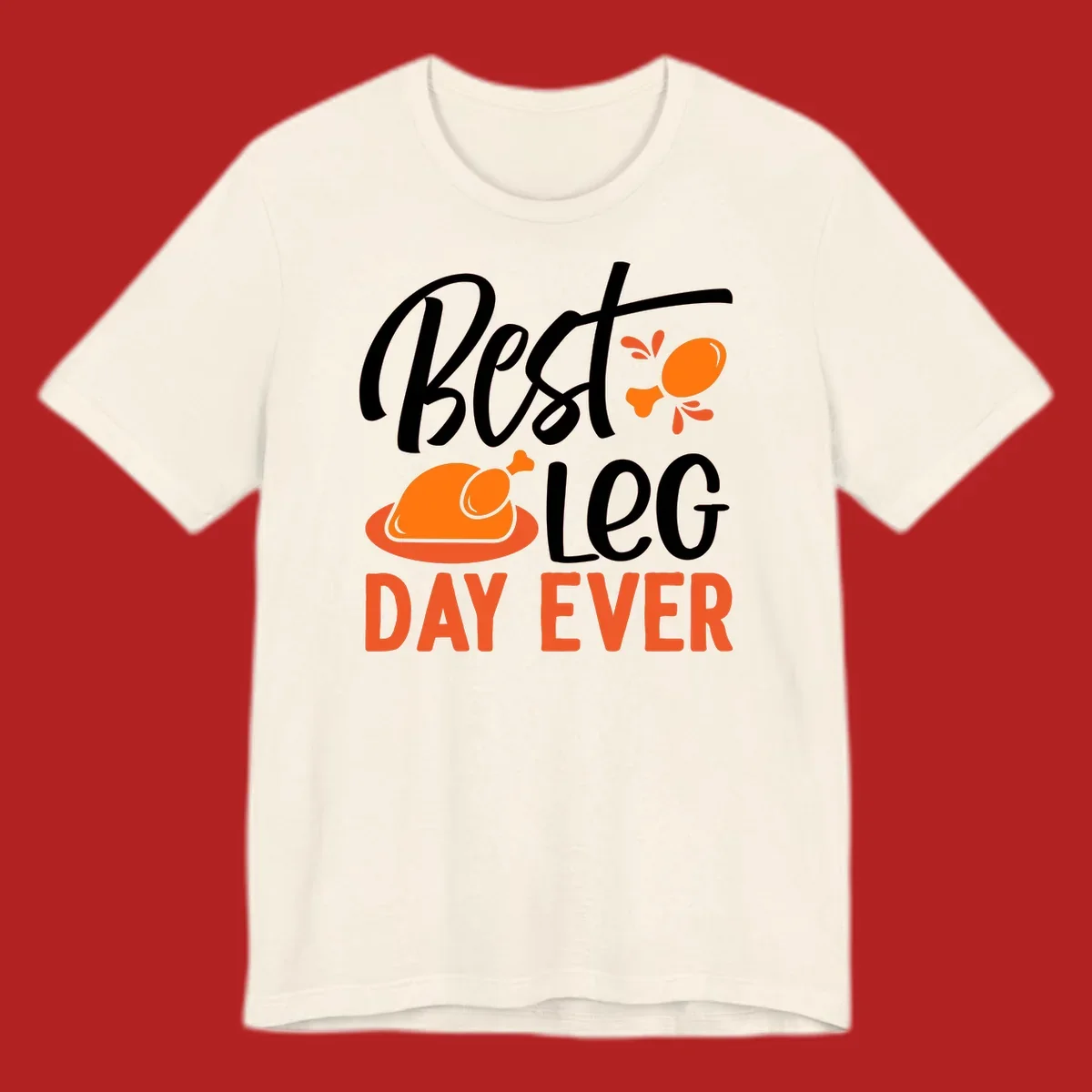 Best Leg Day Ever Thanksgiving turkey graphic with text and illustrations.