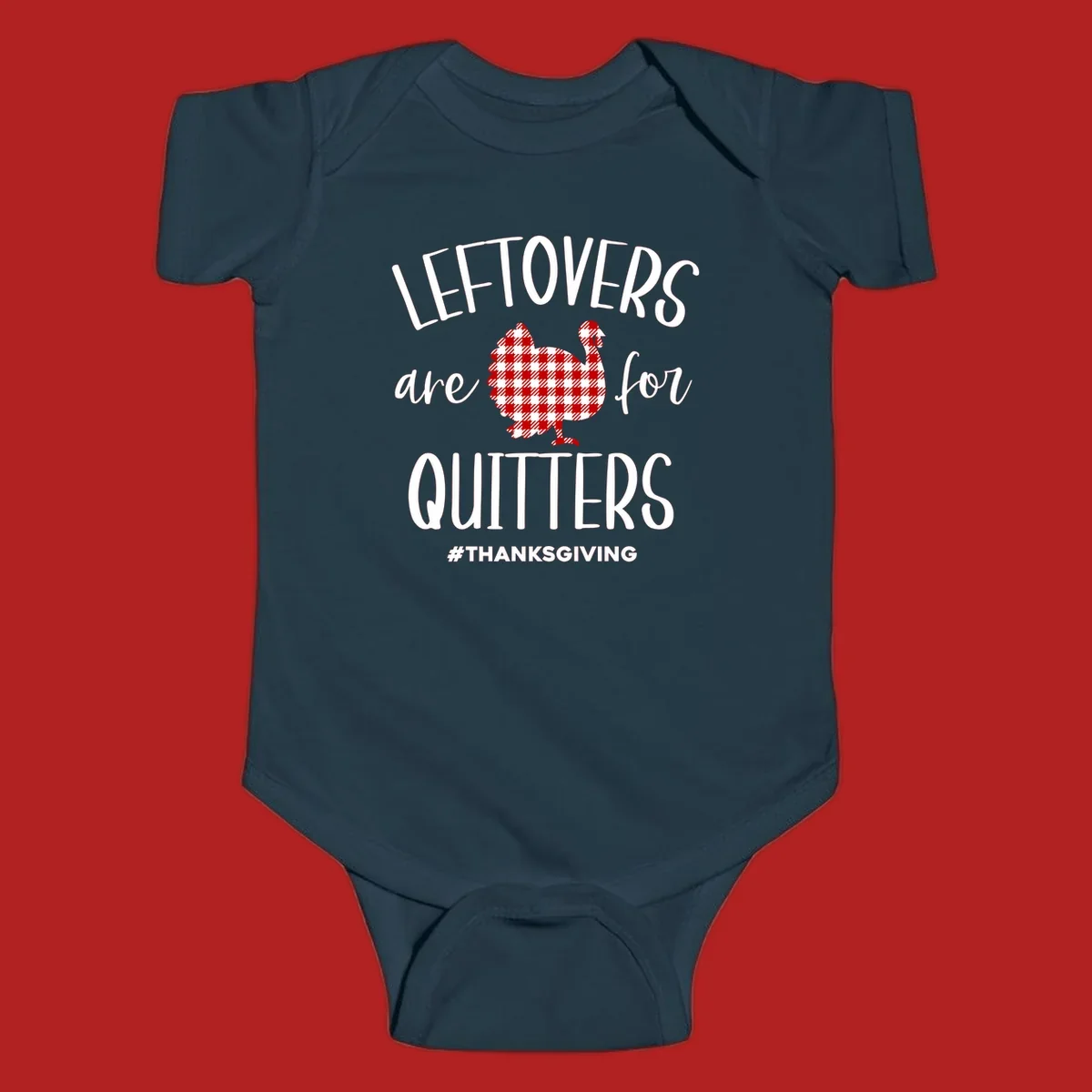 Leftovers are for quitters thanksgiving turkey graphic tee. White text, red and white gingham turkey.