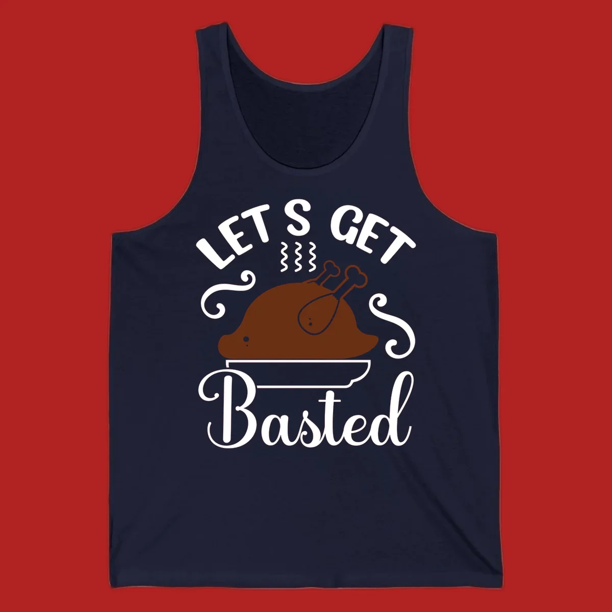 Thanksgiving turkey with steam and text 'Let's Get Basted', for holiday gatherings.