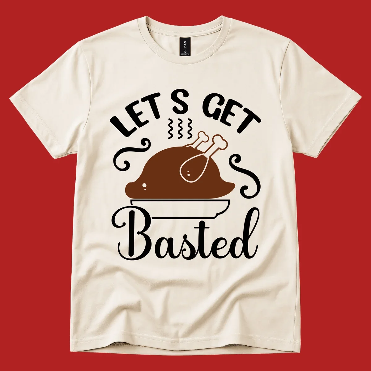 Thanksgiving turkey with steam and text 'Let's Get Basted', for holiday gatherings.