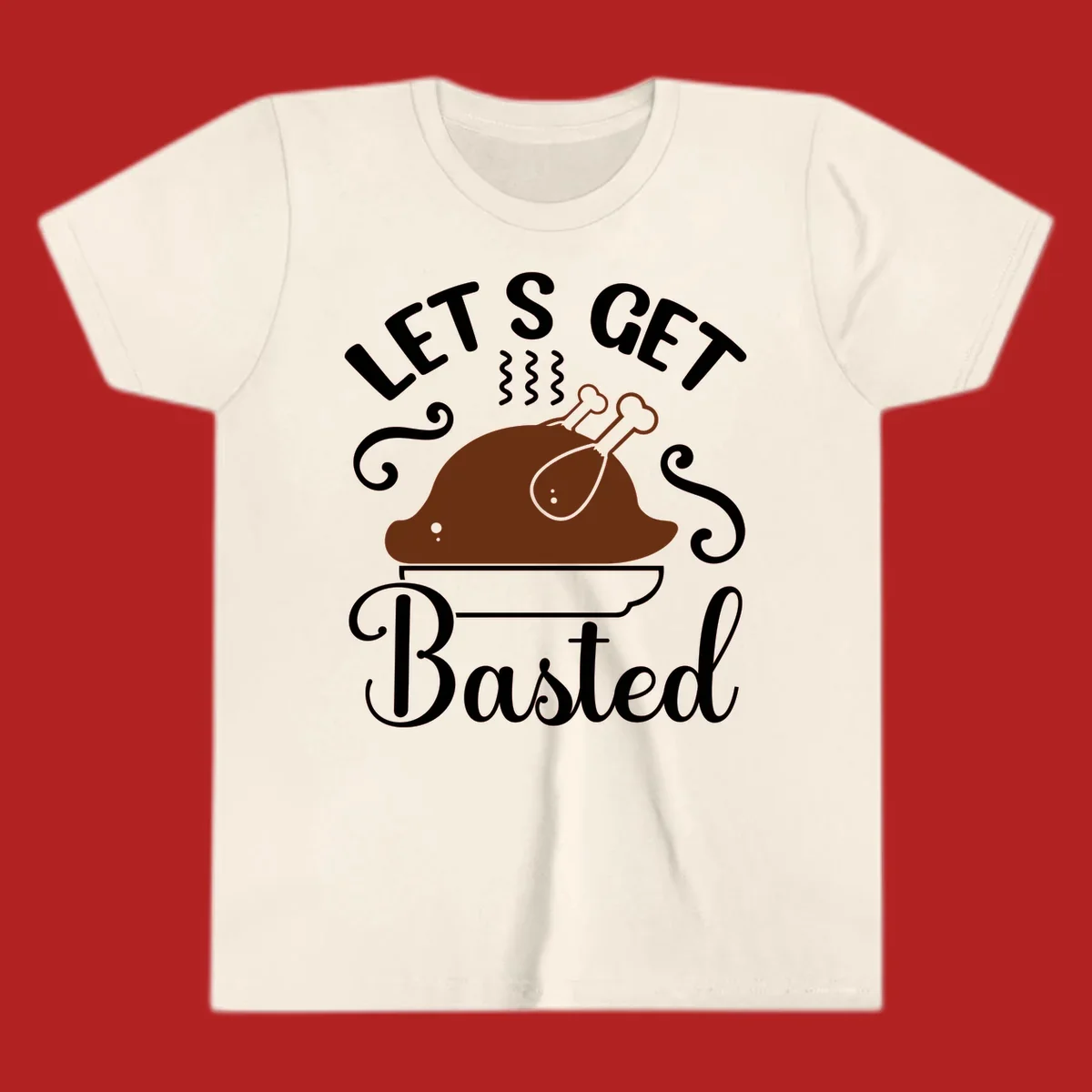 Thanksgiving turkey with steam and text 'Let's Get Basted', for holiday gatherings.