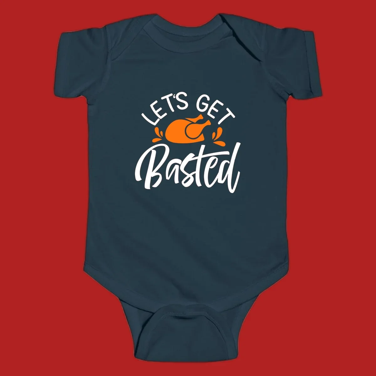 Lets Get Basted Thanksgiving Turkey Design with text and turkey illustration.