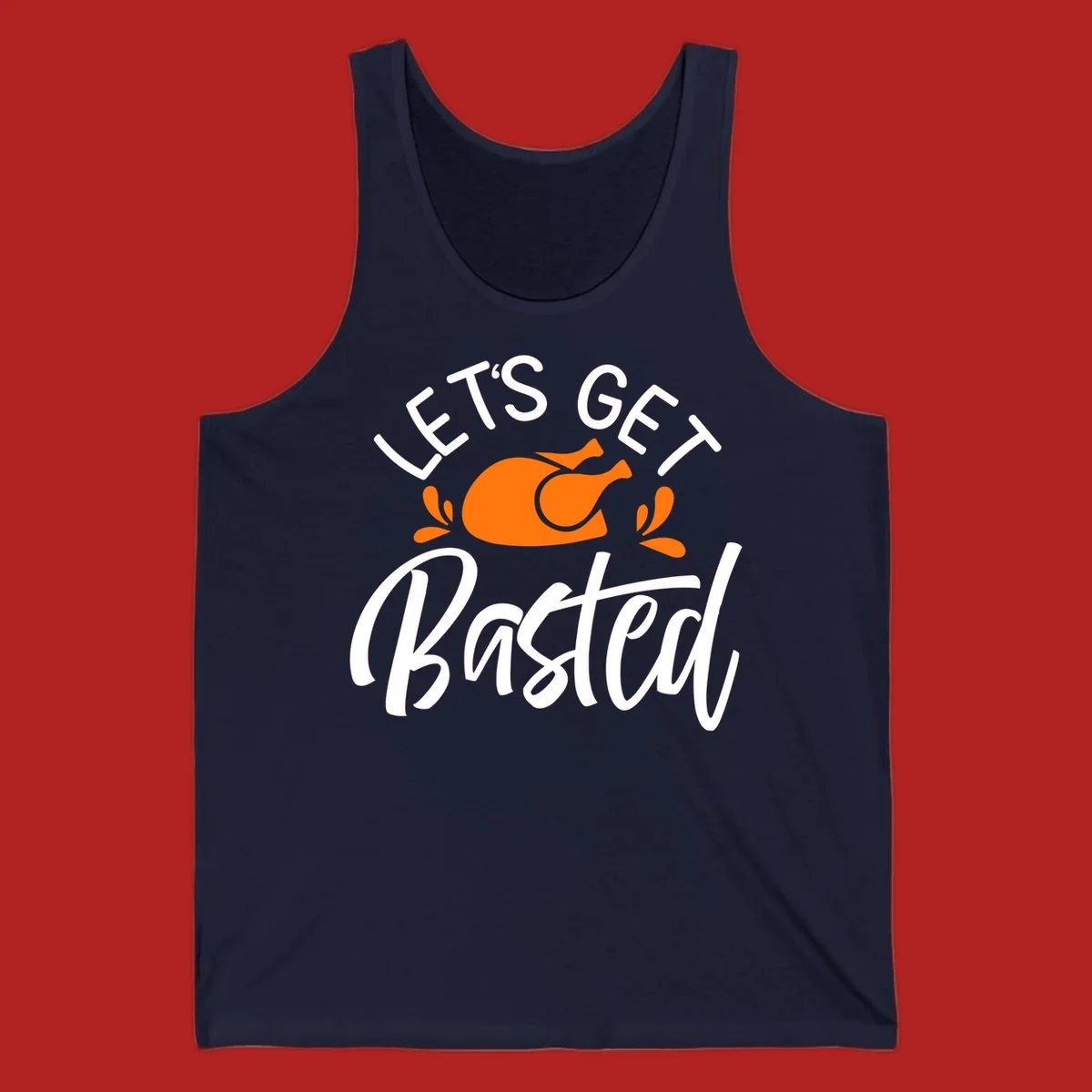 Lets Get Basted Thanksgiving Turkey Design with text and turkey illustration.