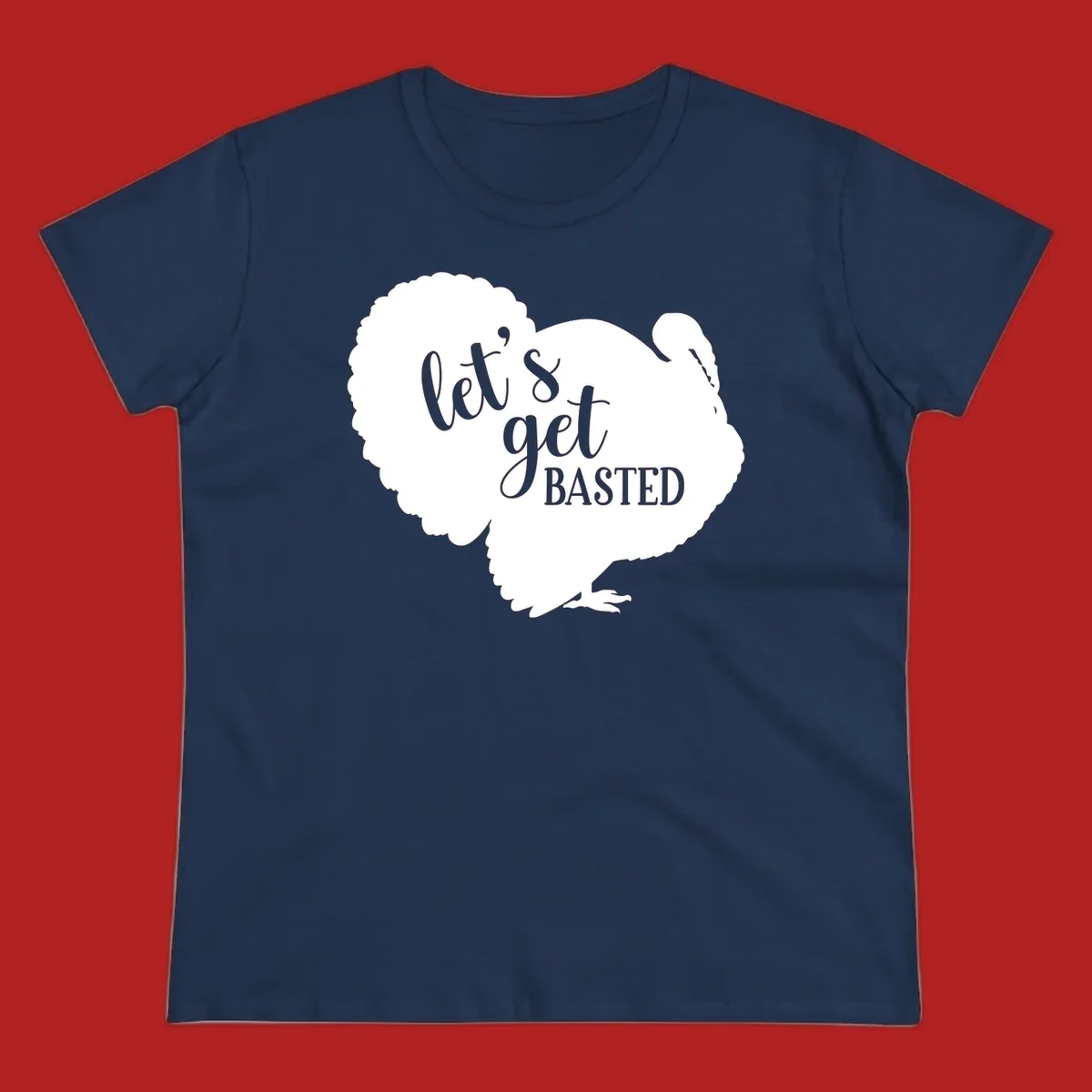 Thanksgiving turkey silhouette with text 'let's get BASTED', for holiday gatherings.