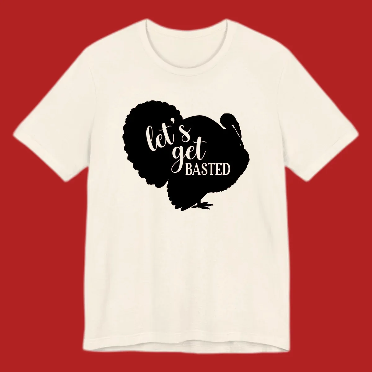 Thanksgiving turkey silhouette with text 'let's get BASTED', for holiday gatherings.