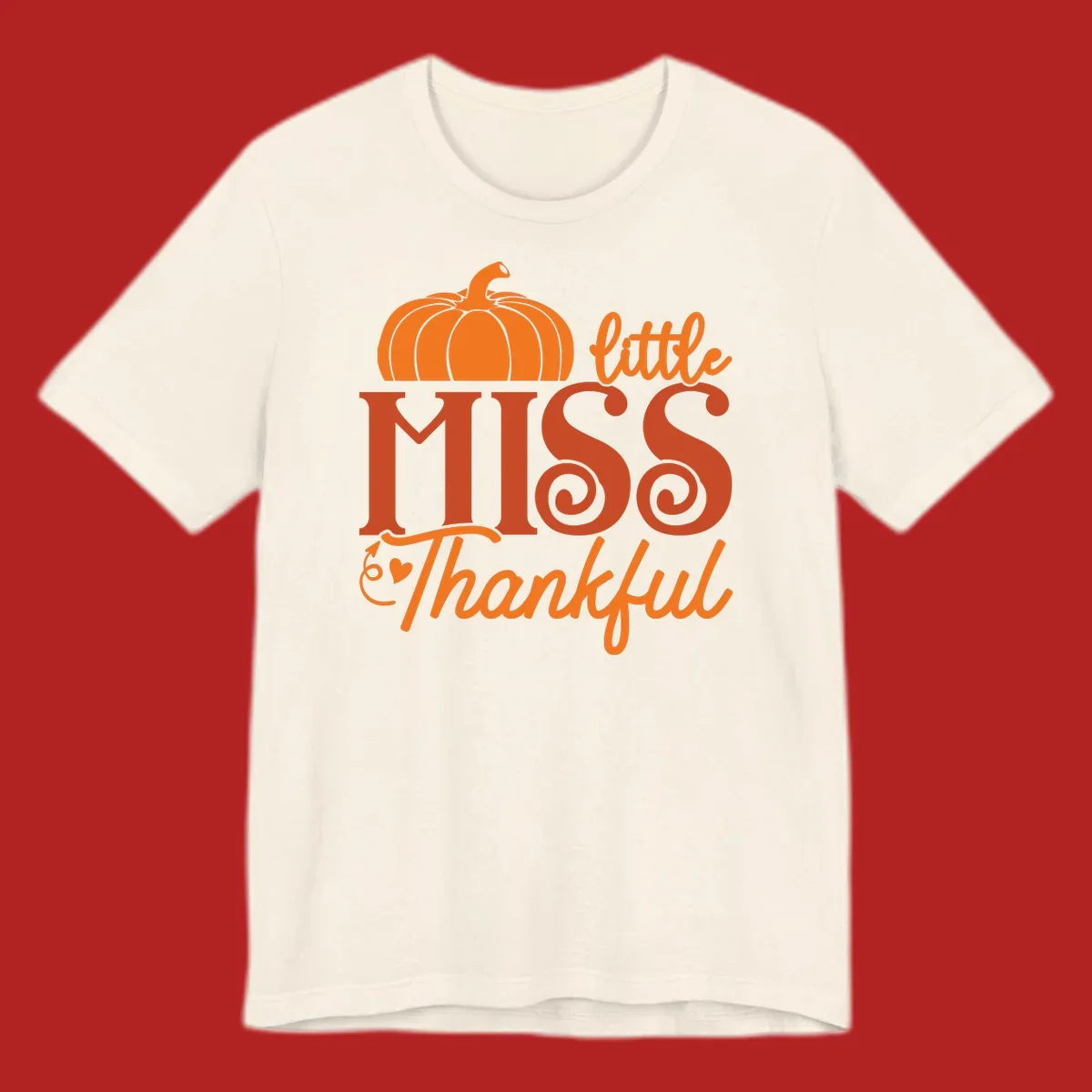 Little Miss Thankful pumpkin design with orange and red text for Thanksgiving.