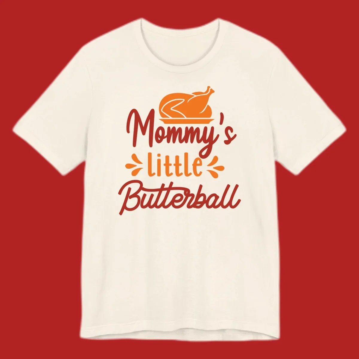 Mommy's Little Butterball Thanksgiving Turkey with a roasted turkey graphic.
