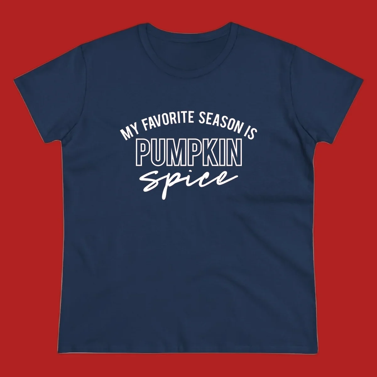 Typography design that says My Favorite Season Is Pumpkin Spice.