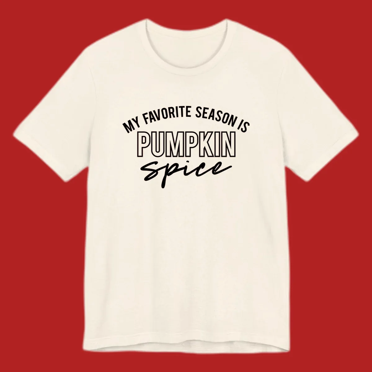 Typography design that says My Favorite Season Is Pumpkin Spice.