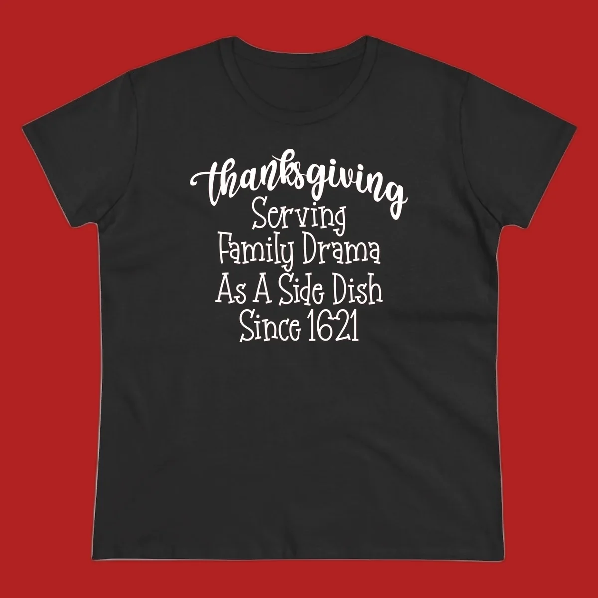 Thanksgiving family drama since 1621 text design