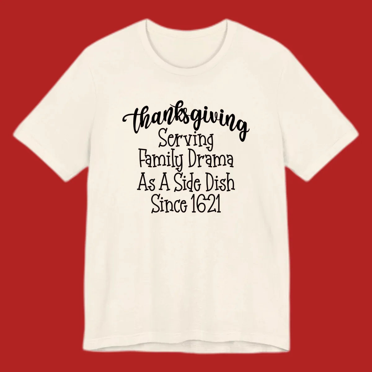 Thanksgiving family drama since 1621 text design