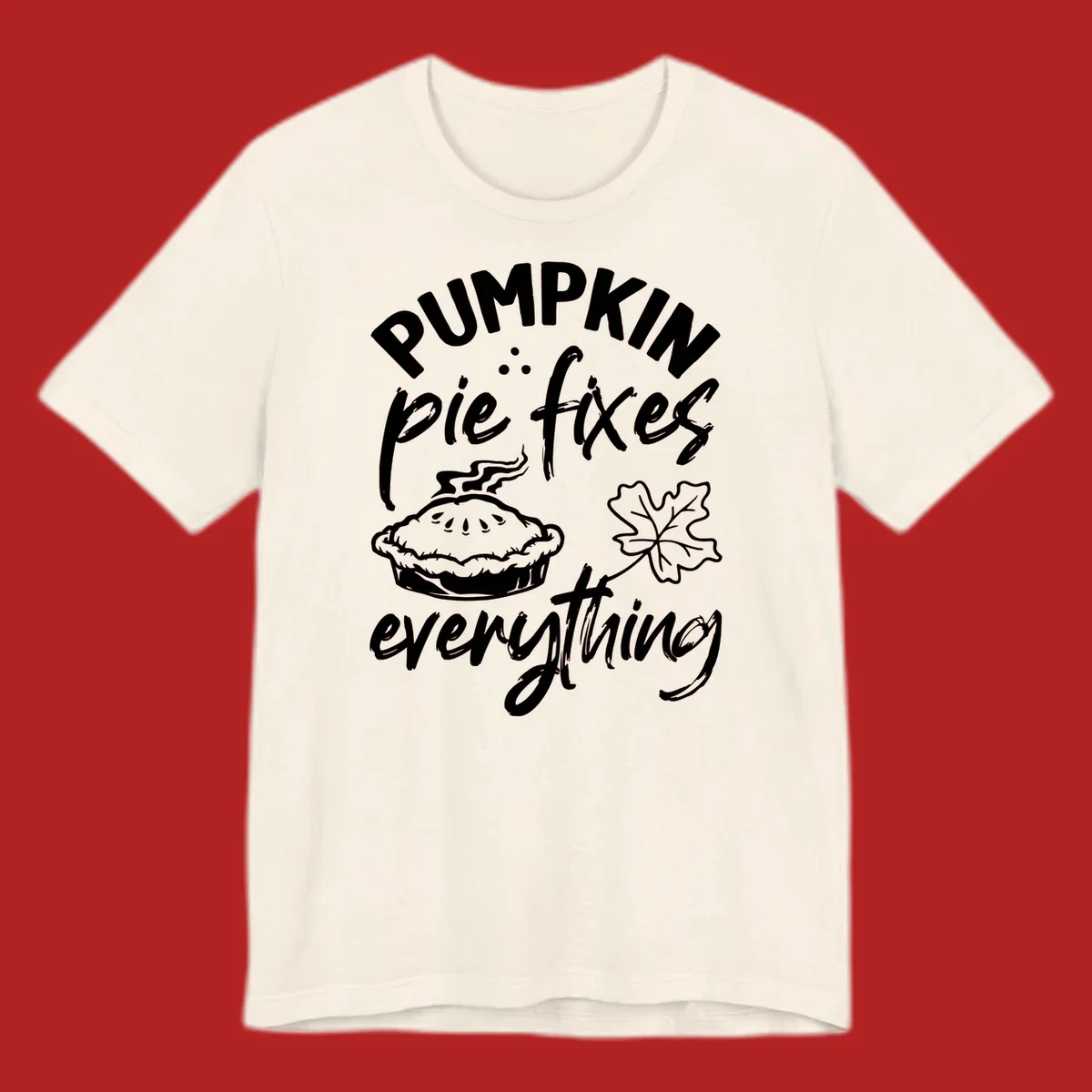 Text and illustrations of pumpkin pie and a maple leaf with the phrase "Pumpkin Pie Fixes Everything".