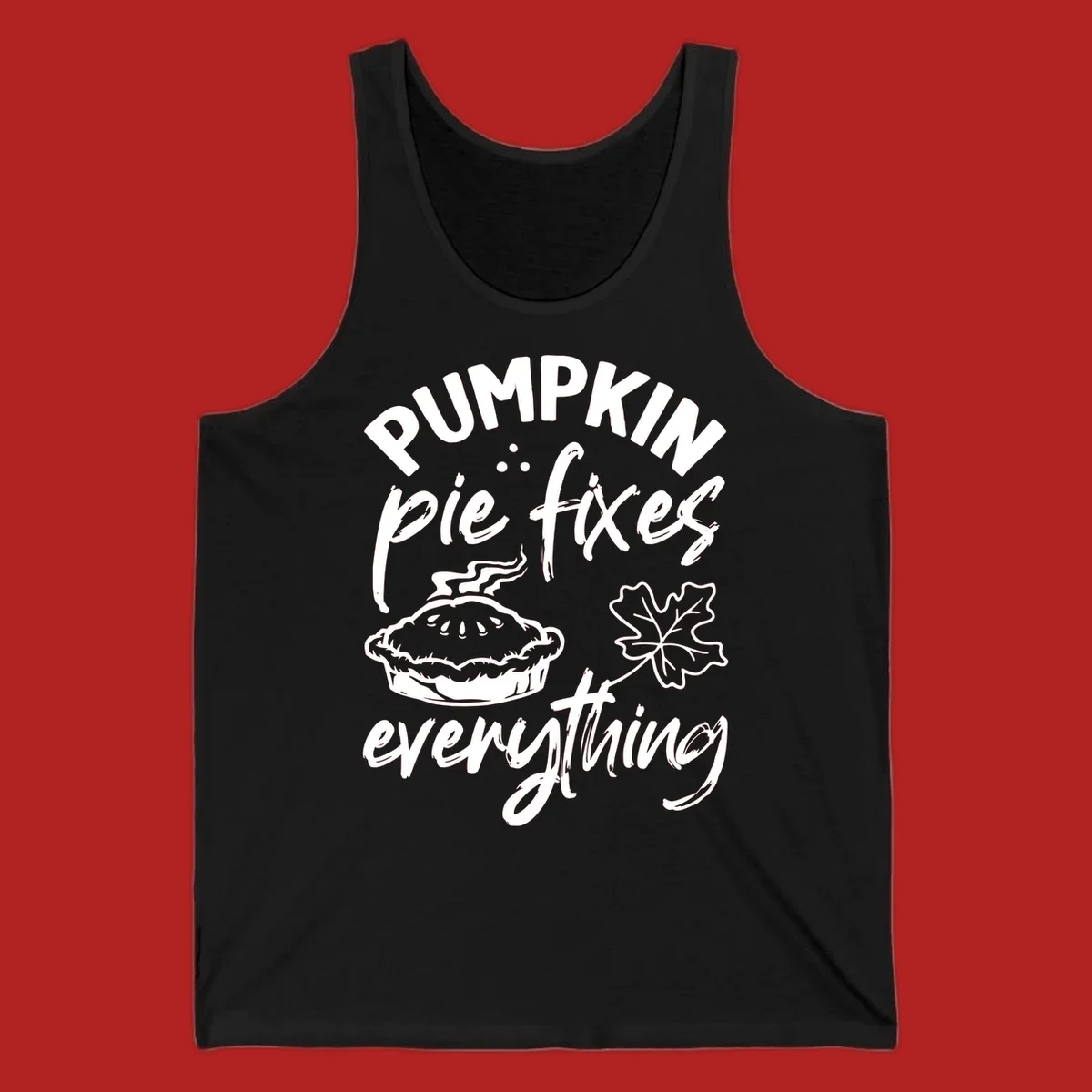 Text and illustrations of pumpkin pie and a maple leaf with the phrase "Pumpkin Pie Fixes Everything".