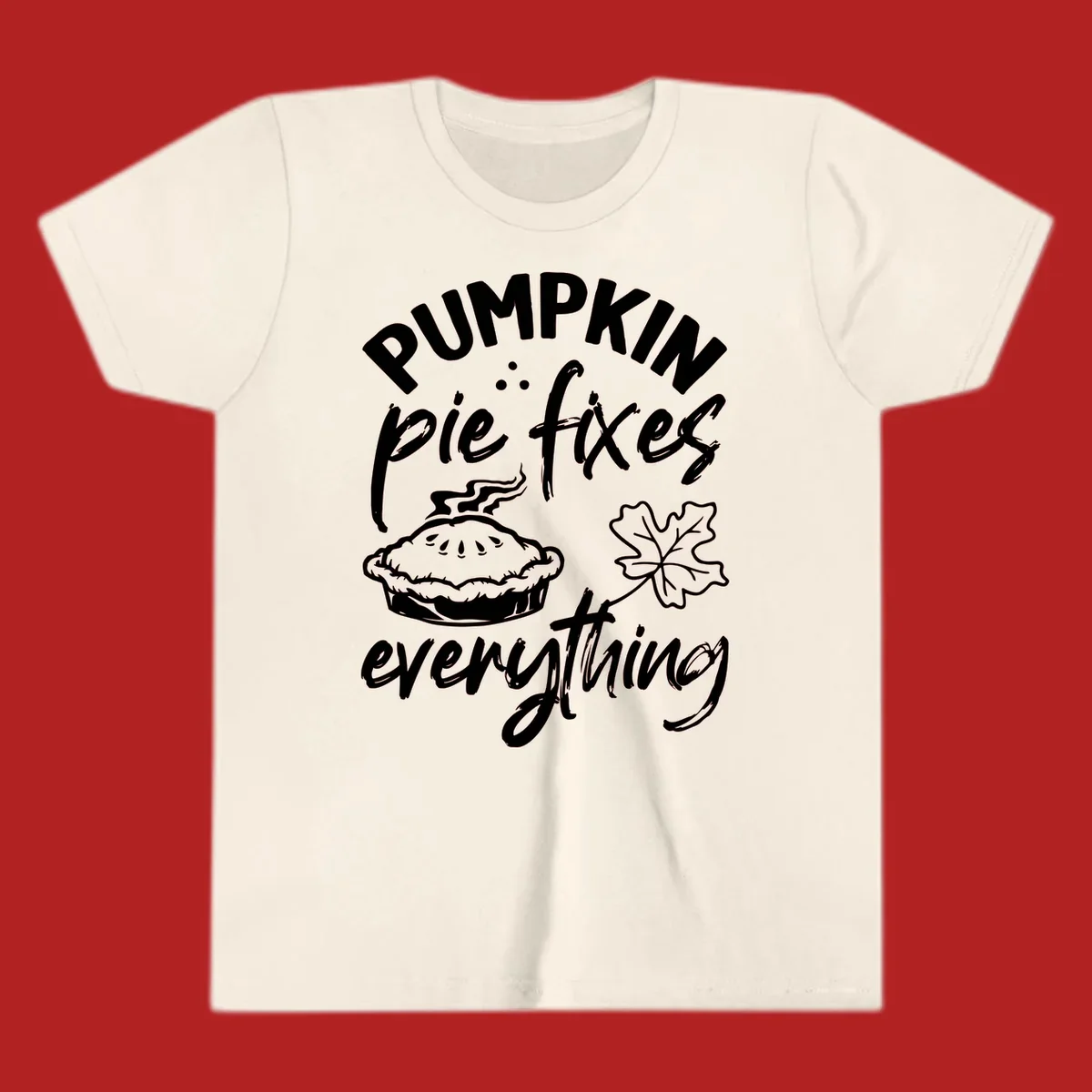 Text and illustrations of pumpkin pie and a maple leaf with the phrase "Pumpkin Pie Fixes Everything".