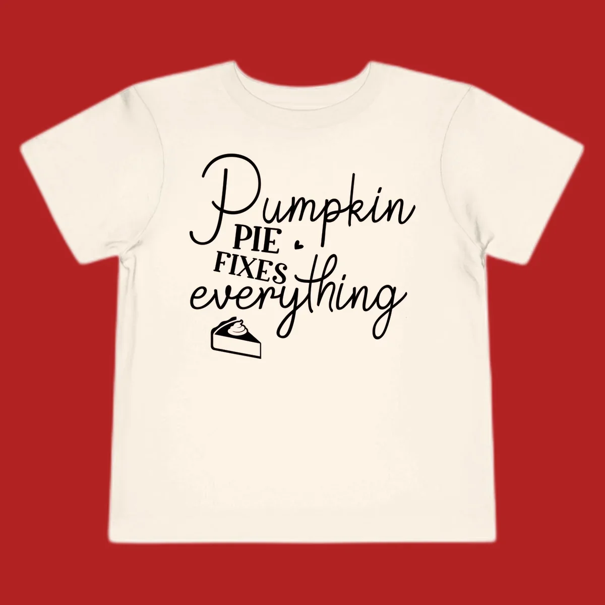 Pumpkin Pie Fixes Everything quote with pie slice illustration.