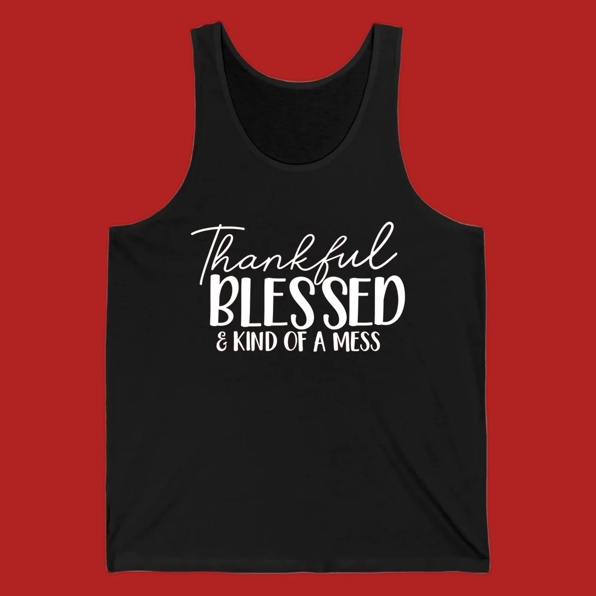 Thankful Blessed Kind Of A Mess typography design.