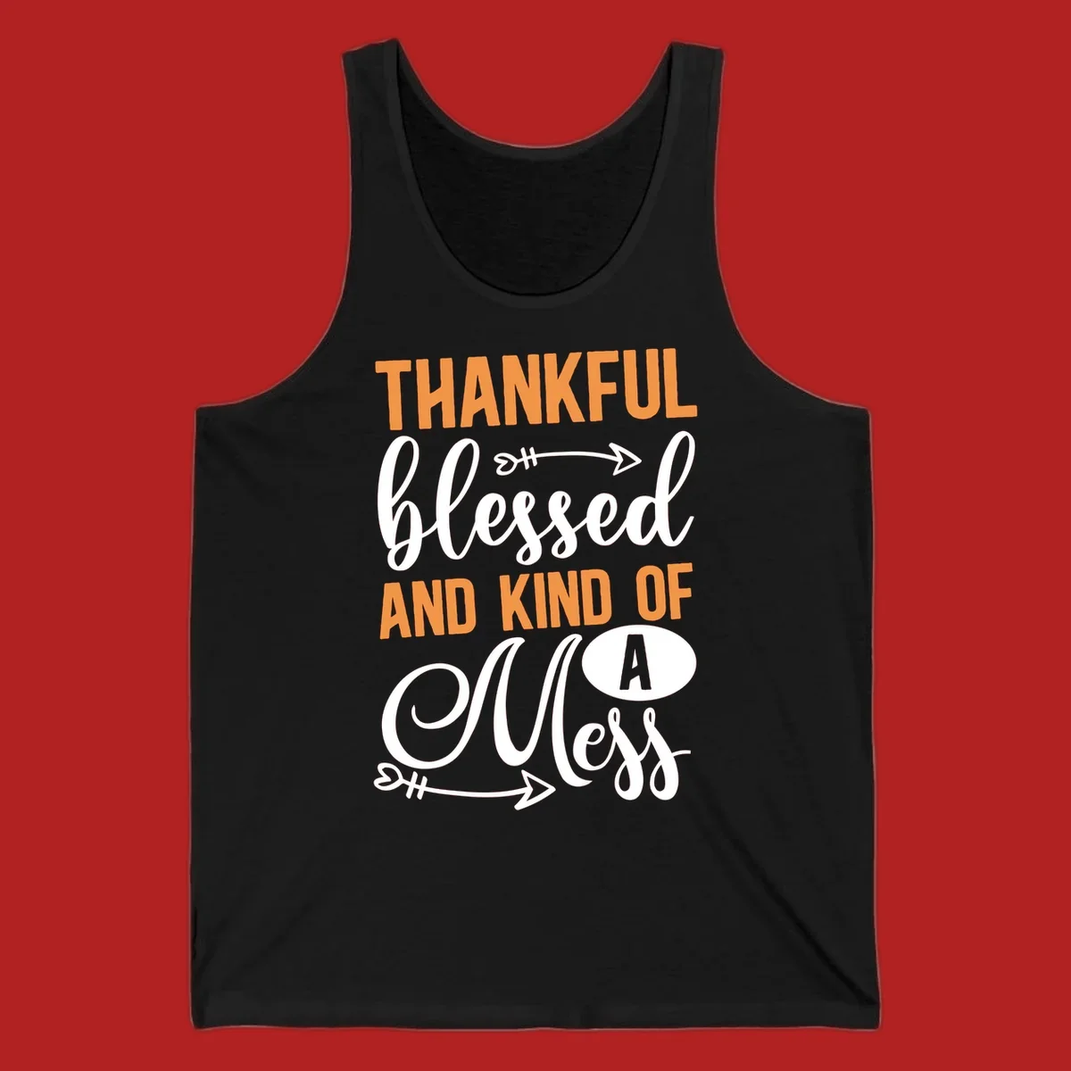 Thankful Blessed And Kind Of A Mess typography design with orange and white text on black background.