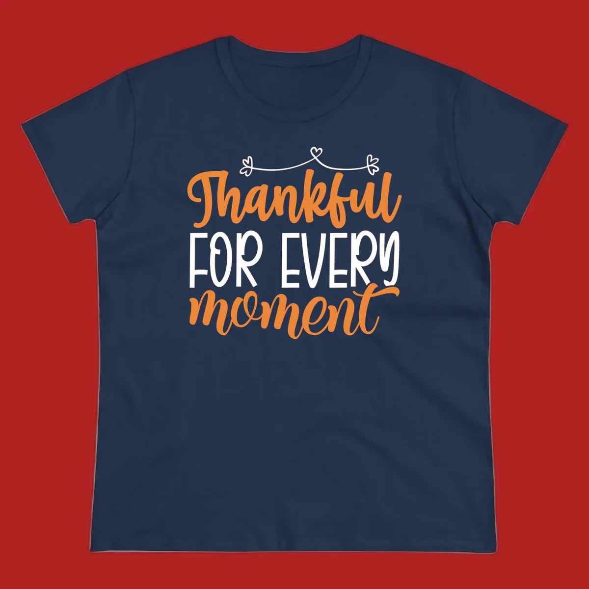 Thankful for every moment text design with orange and white lettering on black background.