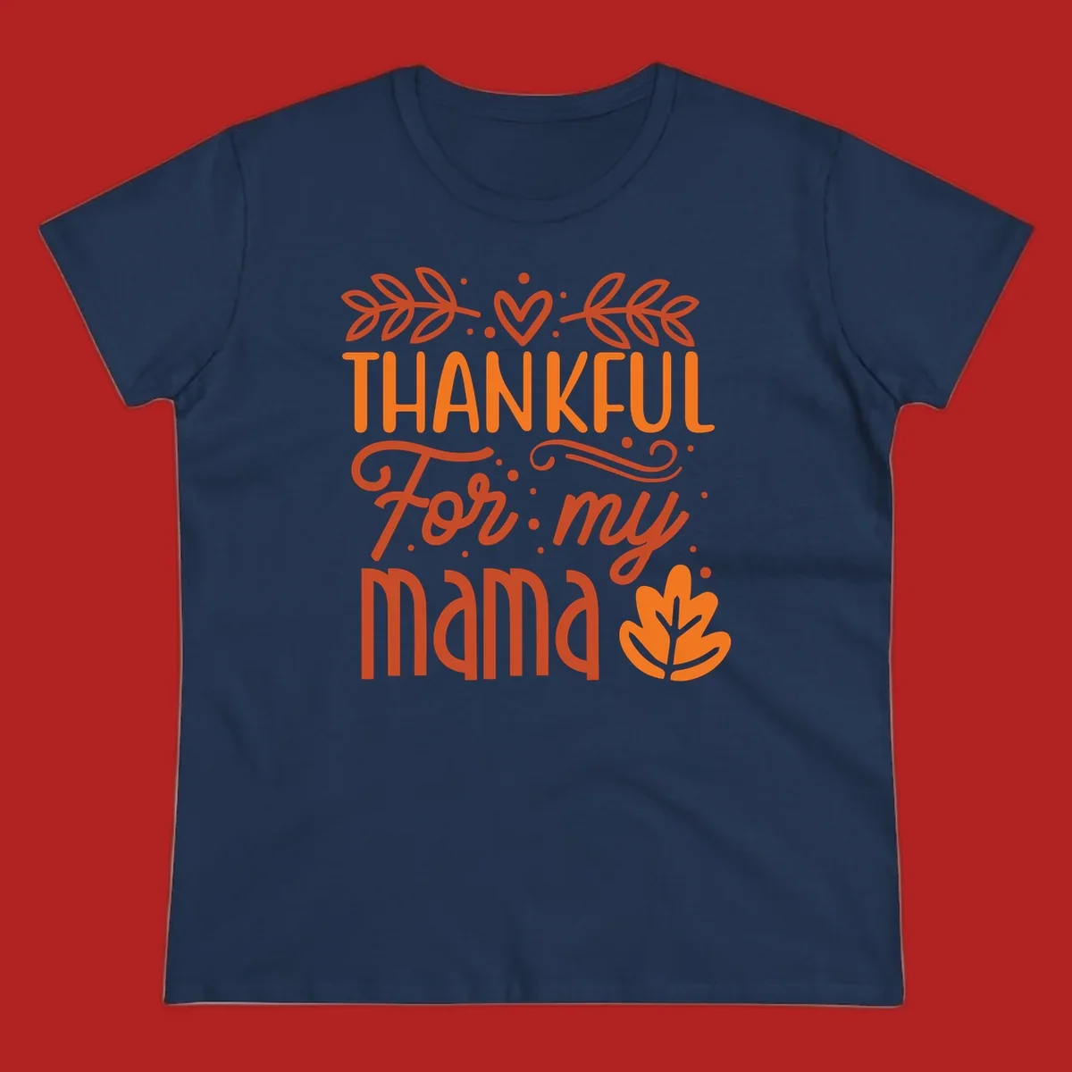 Thankful For My Mama typography design with fall leaves and heart.