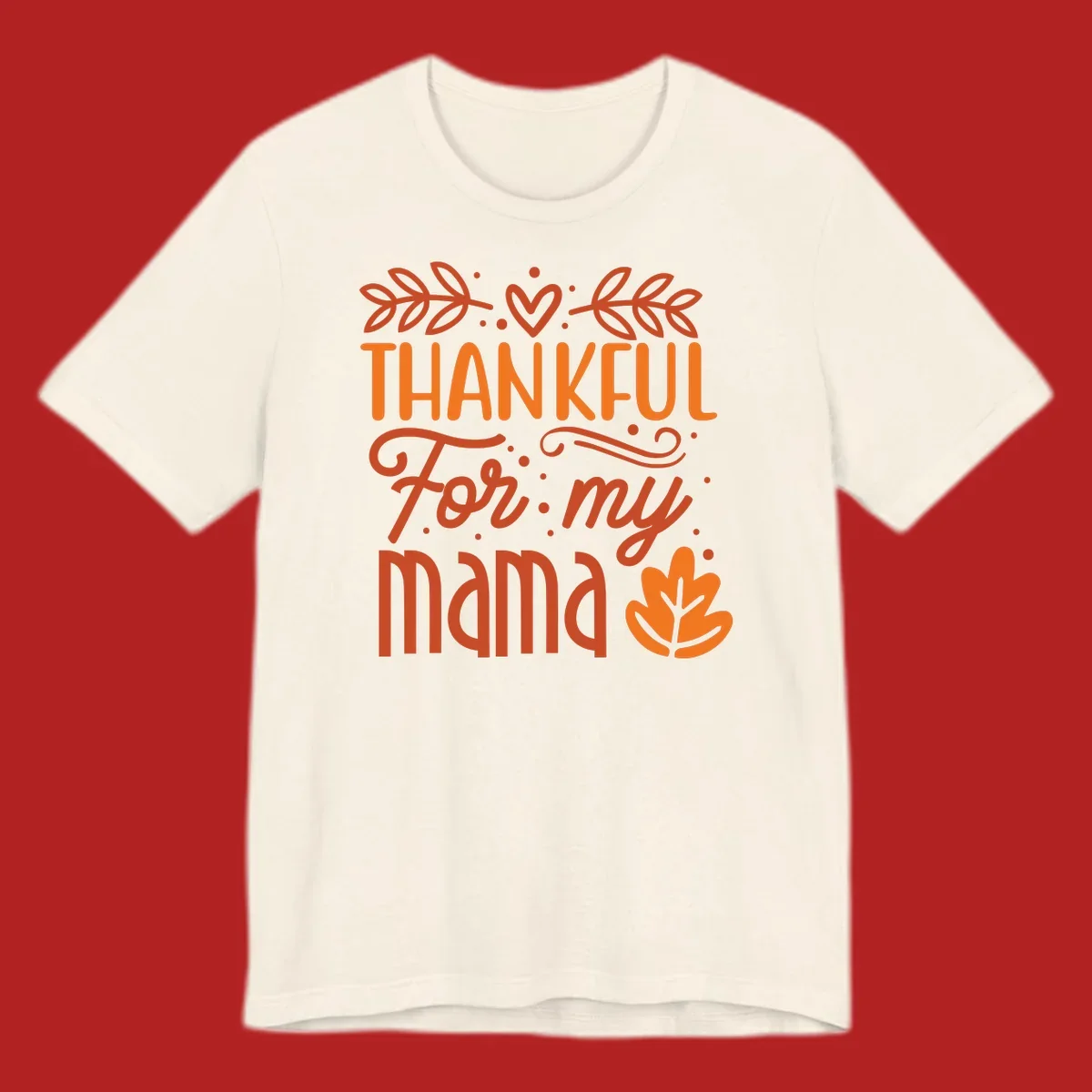 Thankful For My Mama typography design with fall leaves and heart.