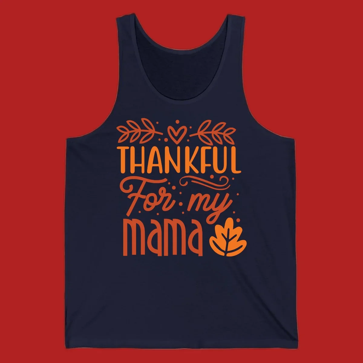 Thankful For My Mama typography design with fall leaves and heart.