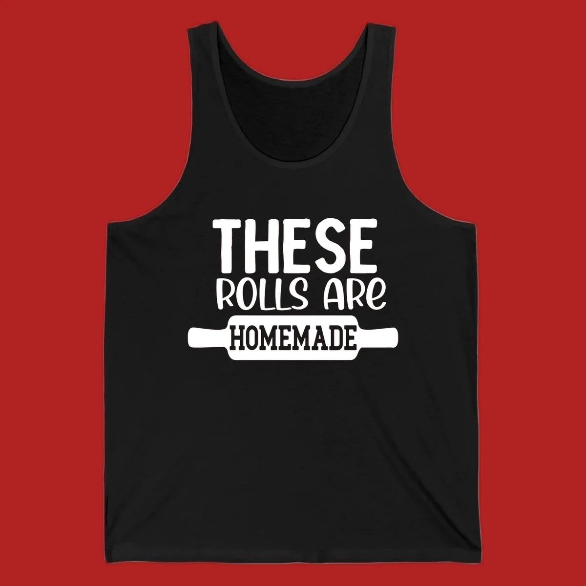 White text 'THESE ROLLS ARE HOMEMADE' with a rolling pin illustration, for homemade rolls baking concept.