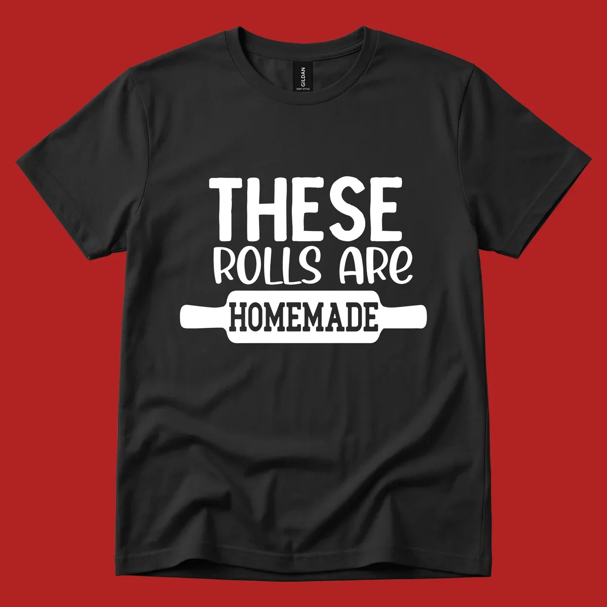 White text 'THESE ROLLS ARE HOMEMADE' with a rolling pin illustration, for homemade rolls baking concept.