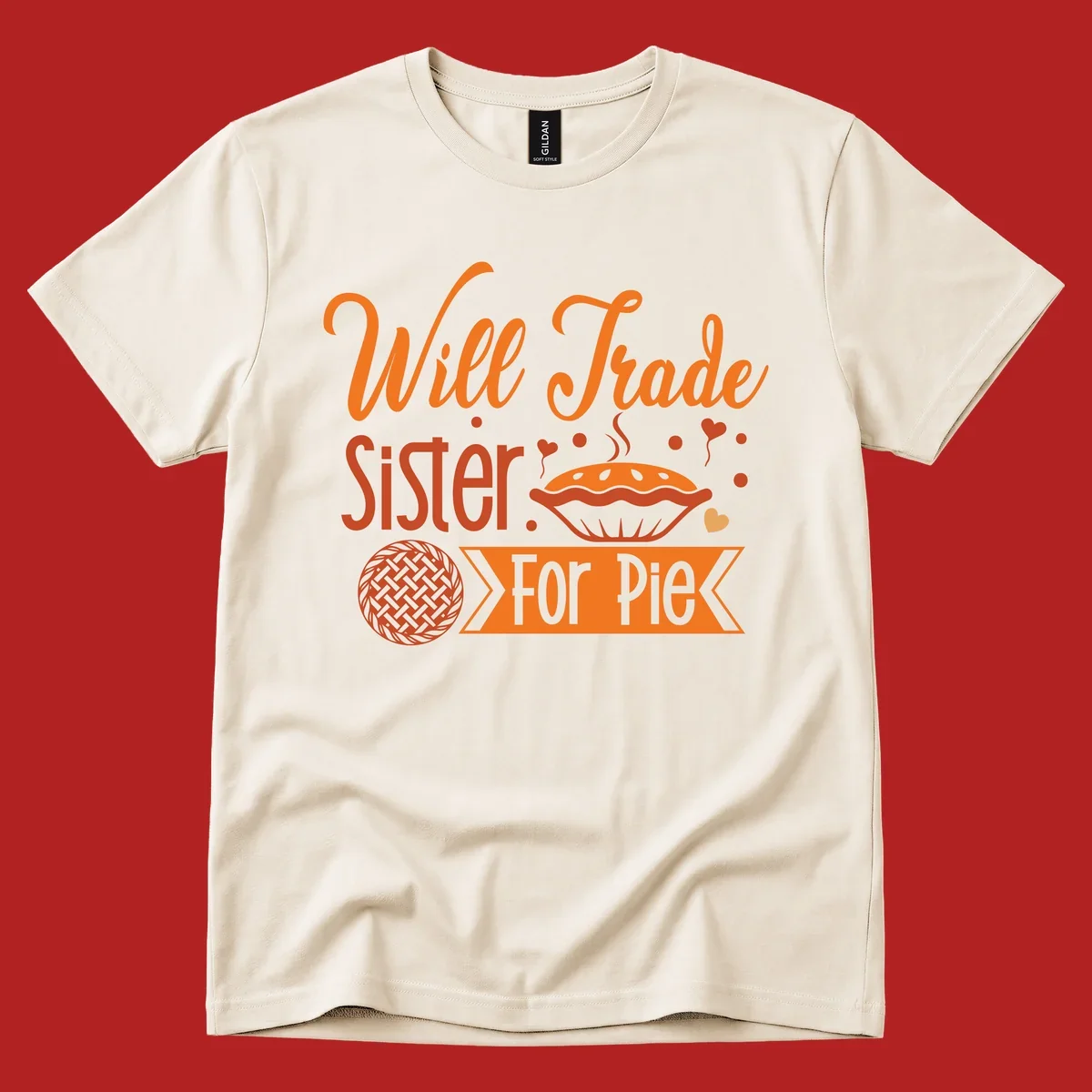 Will Trade Sister For Pie graphic with illustrations of pie and hearts.